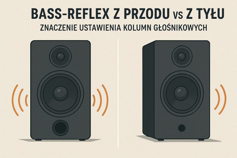 Bass-reflex z przodu vs z tyłu – znaczenie ustawienia